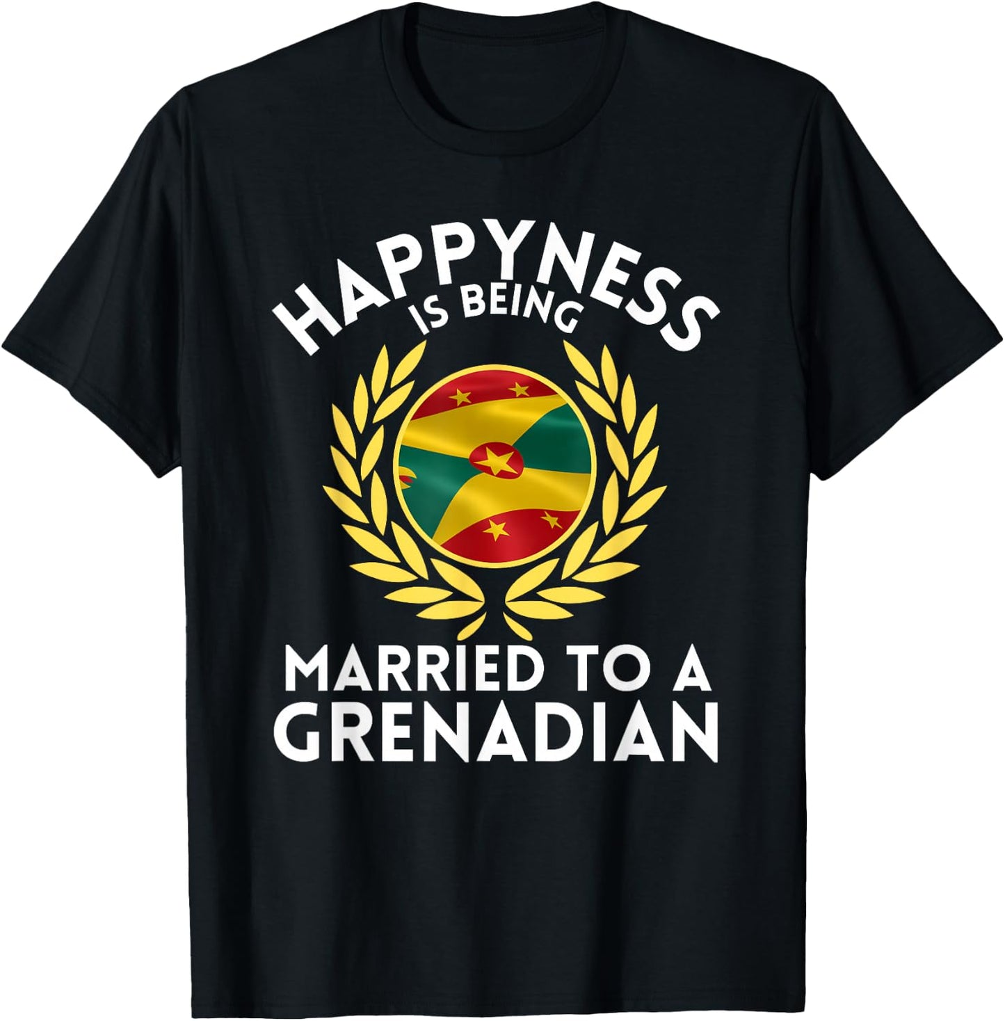 Funny Outfit Happyness is Being Married to a Grenadian T-Shirt - T-Shirt | Black