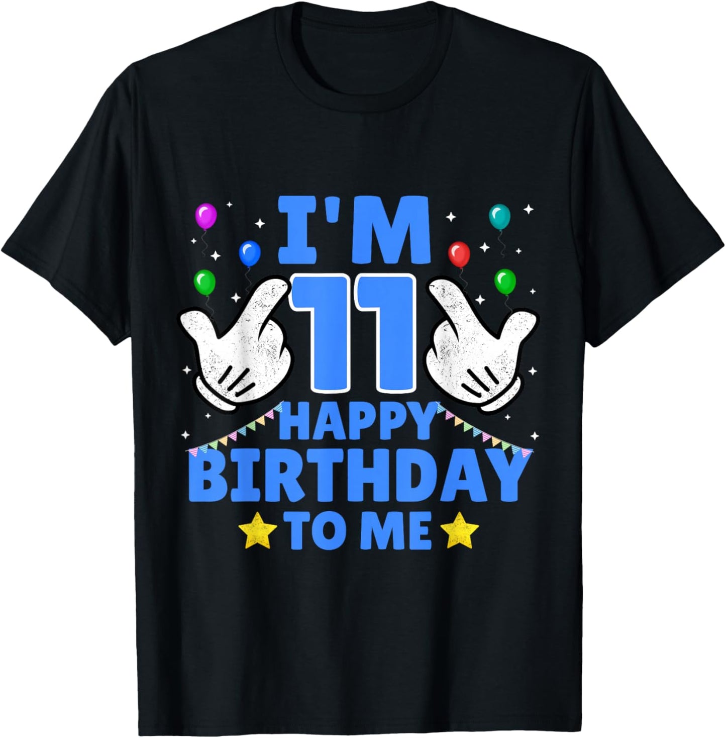 I'm 11 Year Old Happy Birthday To Me Funny 11th Birthday T-Shirt - T-Shirt | Black