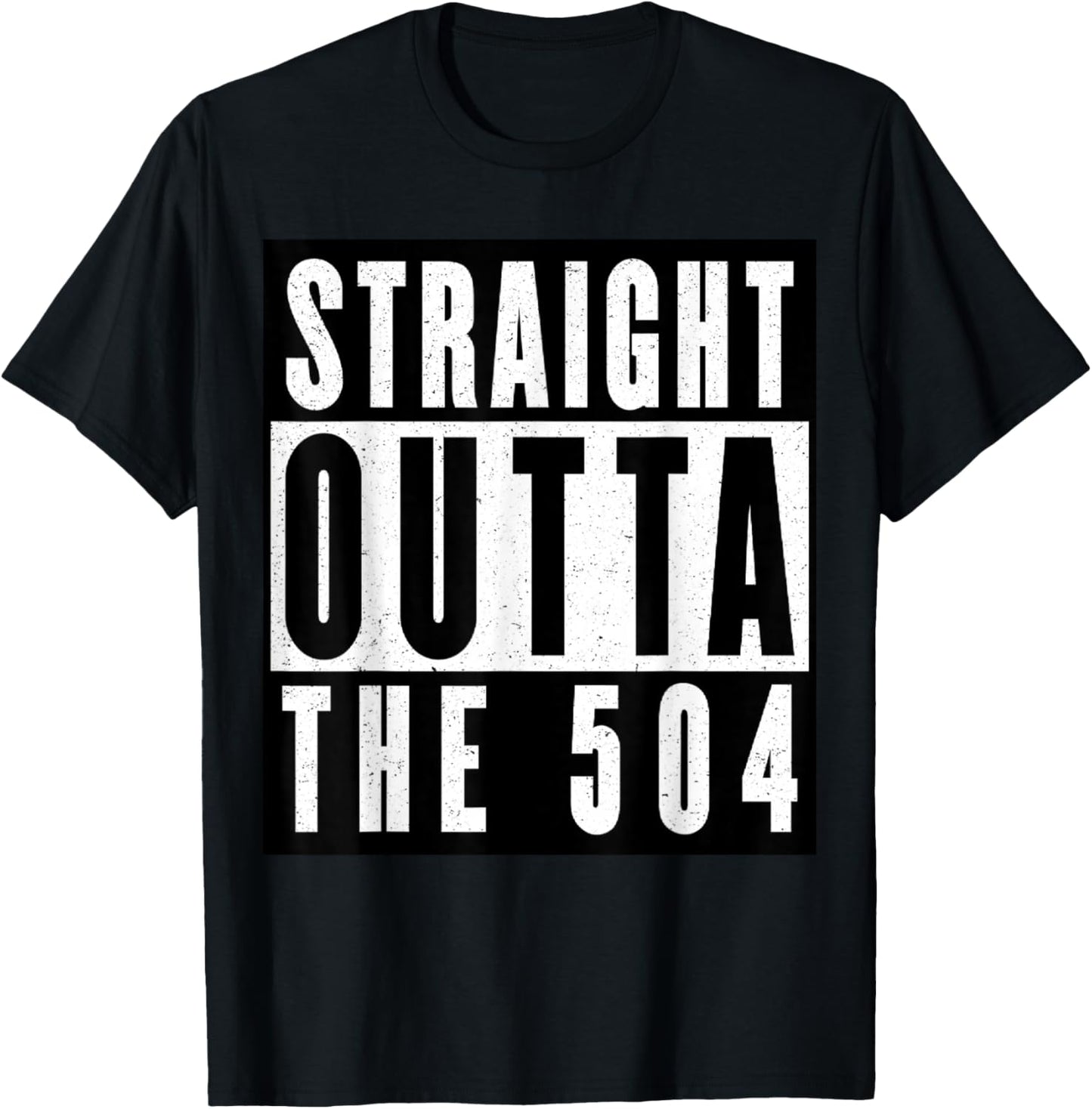 Straight Outta The 504 New Orleans T-Shirt - T-Shirt | Black