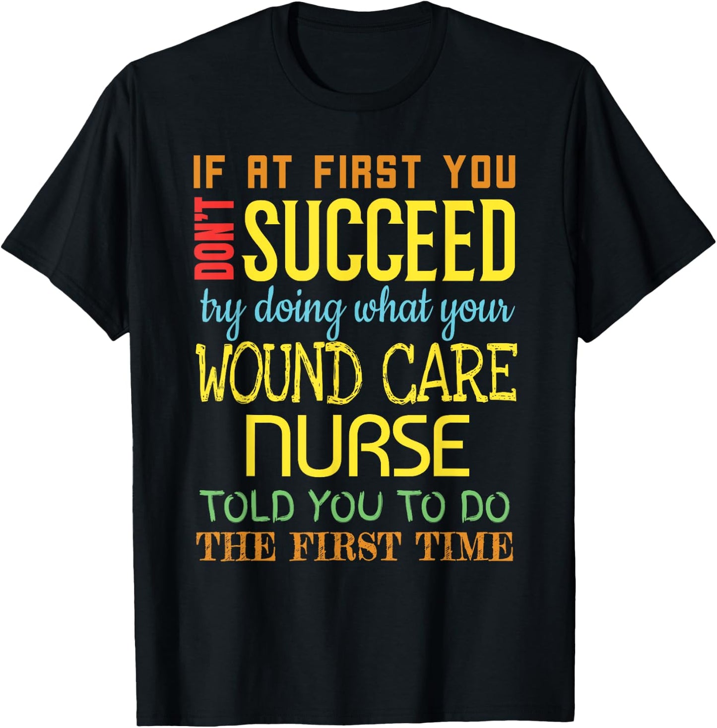Funny Wound Care Nurse Appreciation Gifts T-Shirt - T-Shirt | Black
