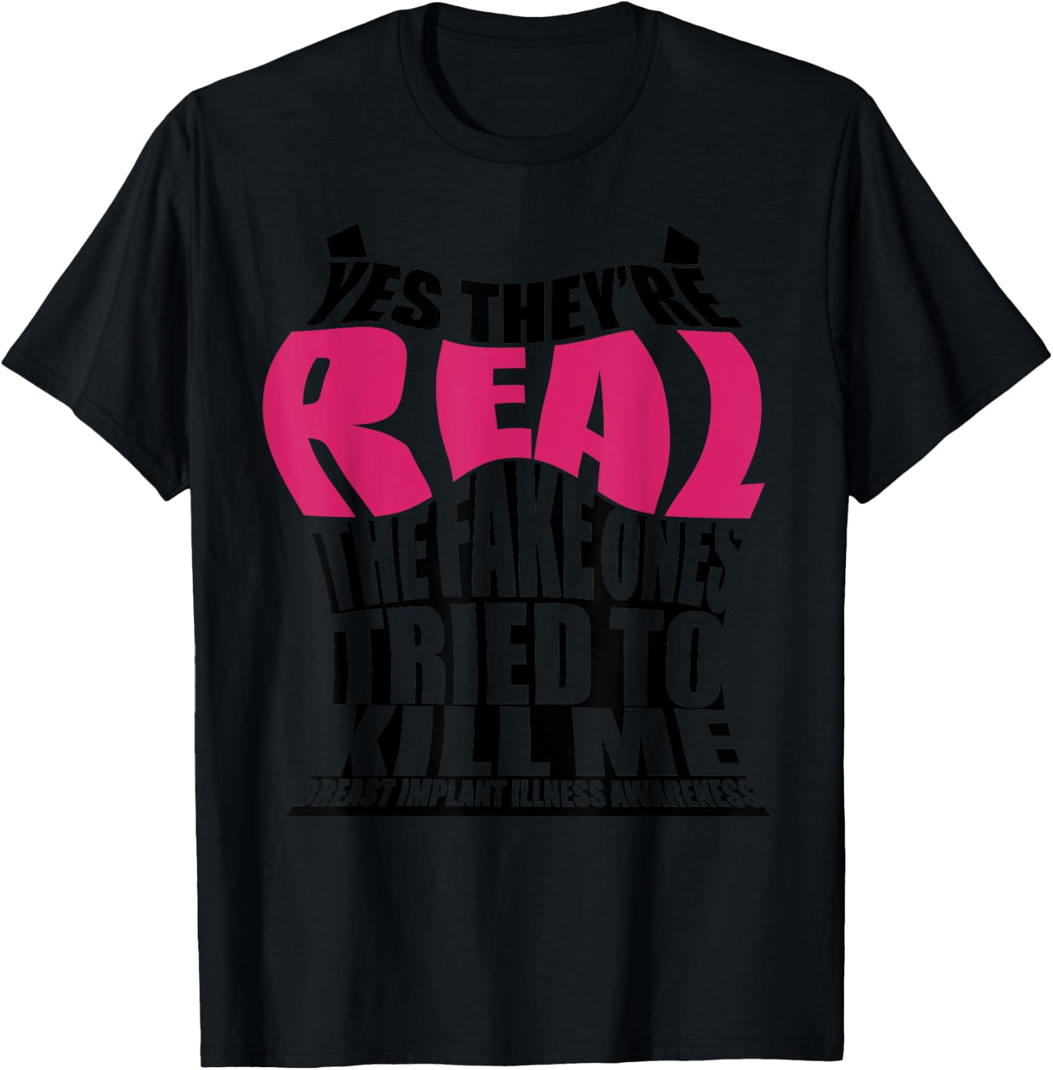 Funny Yes They're Real | Cute Breast Implant Illness Gift T-Shirt - T-Shirt | Black