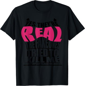 Funny Yes They're Real | Cute Breast Implant Illness Gift T-Shirt - T-Shirt | Black