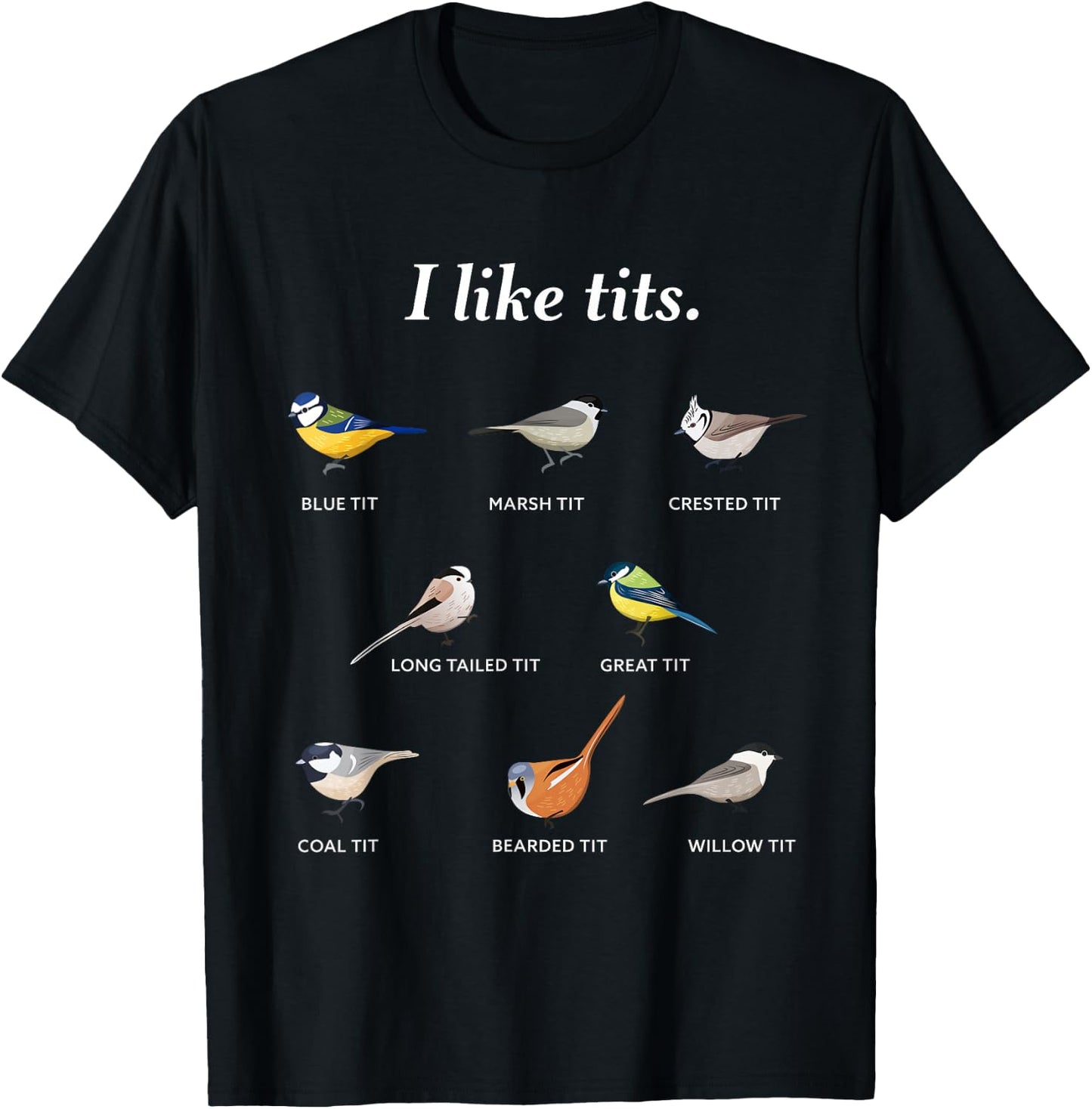 I like tits | Funny Gift Bird watching & Ornithology Fan T-Shirt - T-Shirt | Black