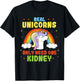 A Real Unicorn Only Need One Kidney Organ Donor Organ Dispenser T-Shirt - T-Shirt | Black