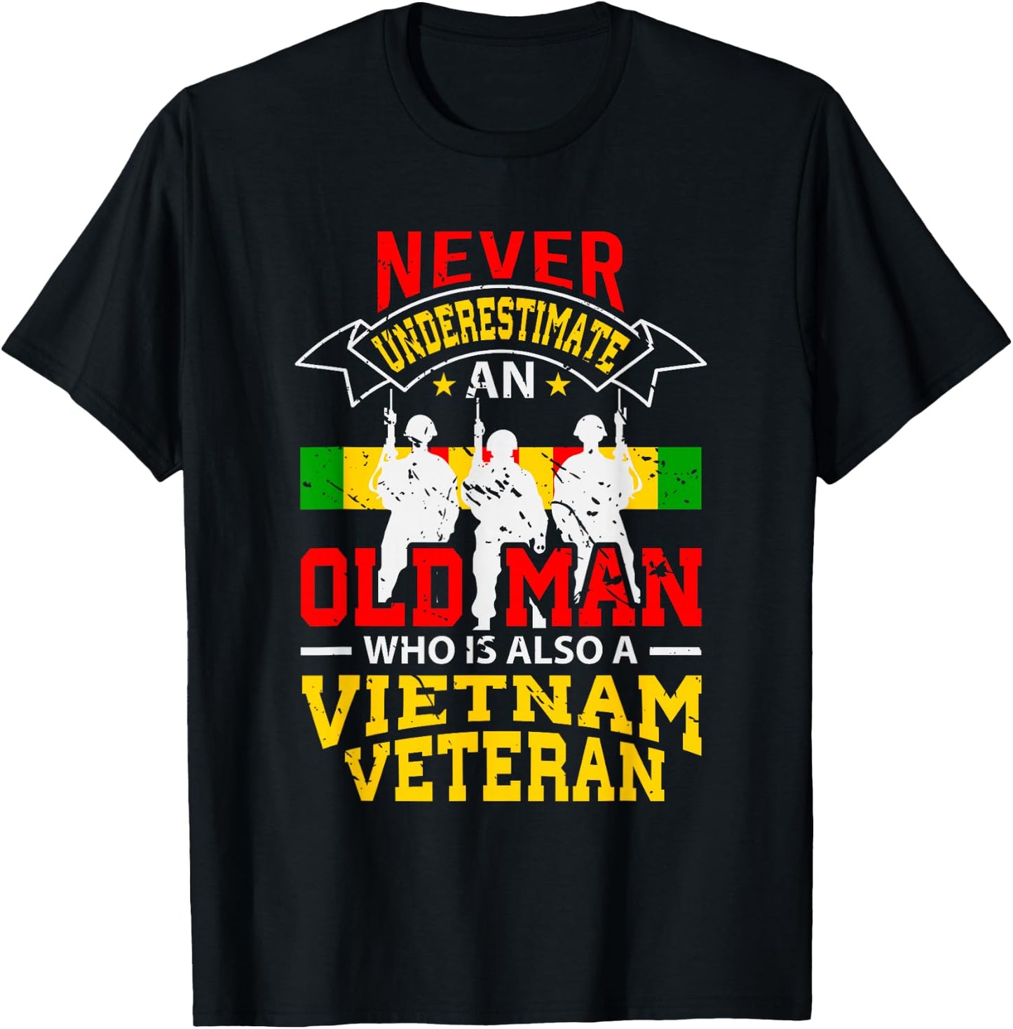 Never Underestimate An Old Man Who Is Also A Vietnam Veteran T-Shirt - T-Shirt | Black