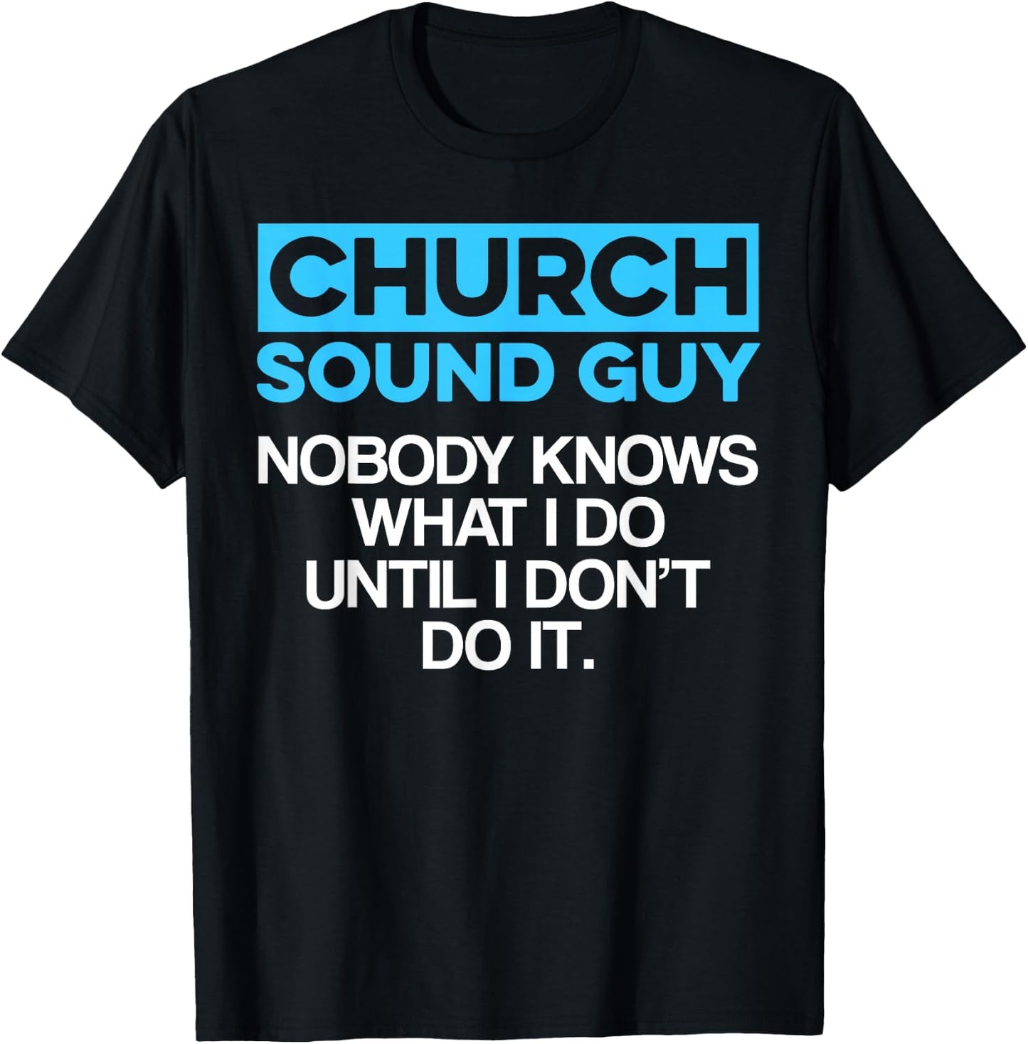 Church Sound Guy Knows Audio Tech Engineer T-Shirt - T-Shirt | Black