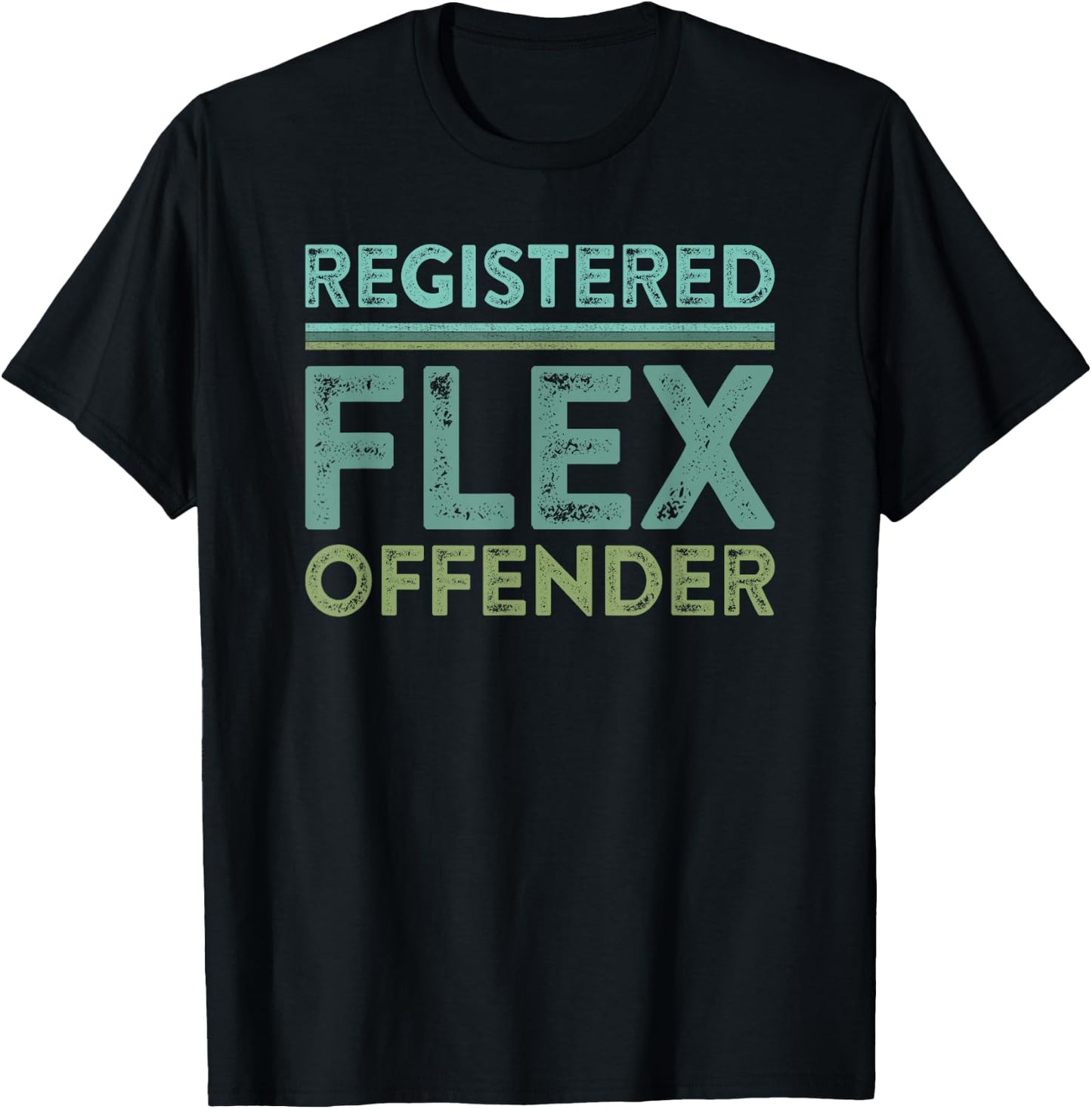 Registered Flex Offender Funny Swole Body Builder Workout T-Shirt - T-Shirt | Black