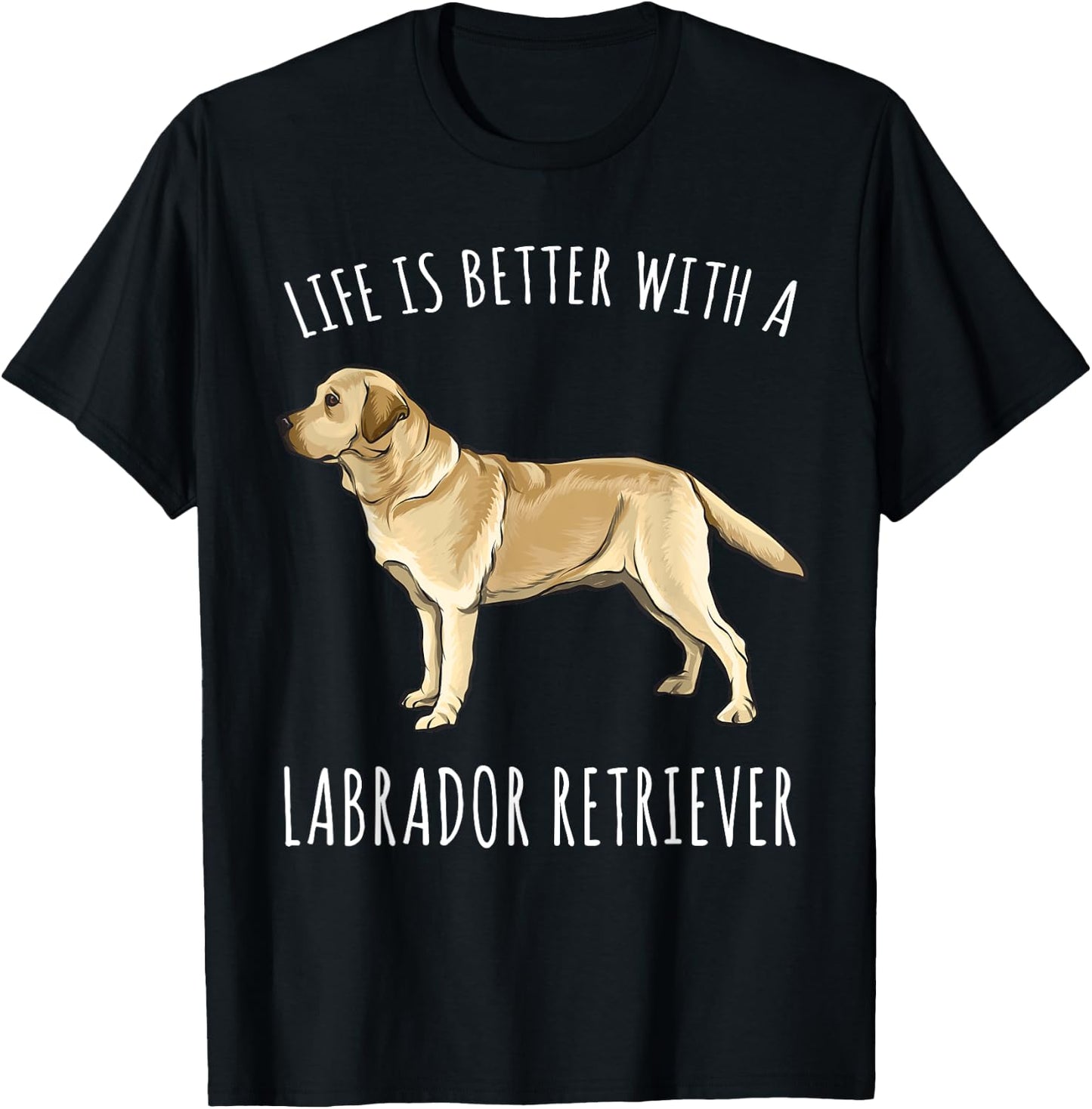 Life Is Better With A Yellow Labrador Retriever Dog Lover T-Shirt - T-Shirt | Black