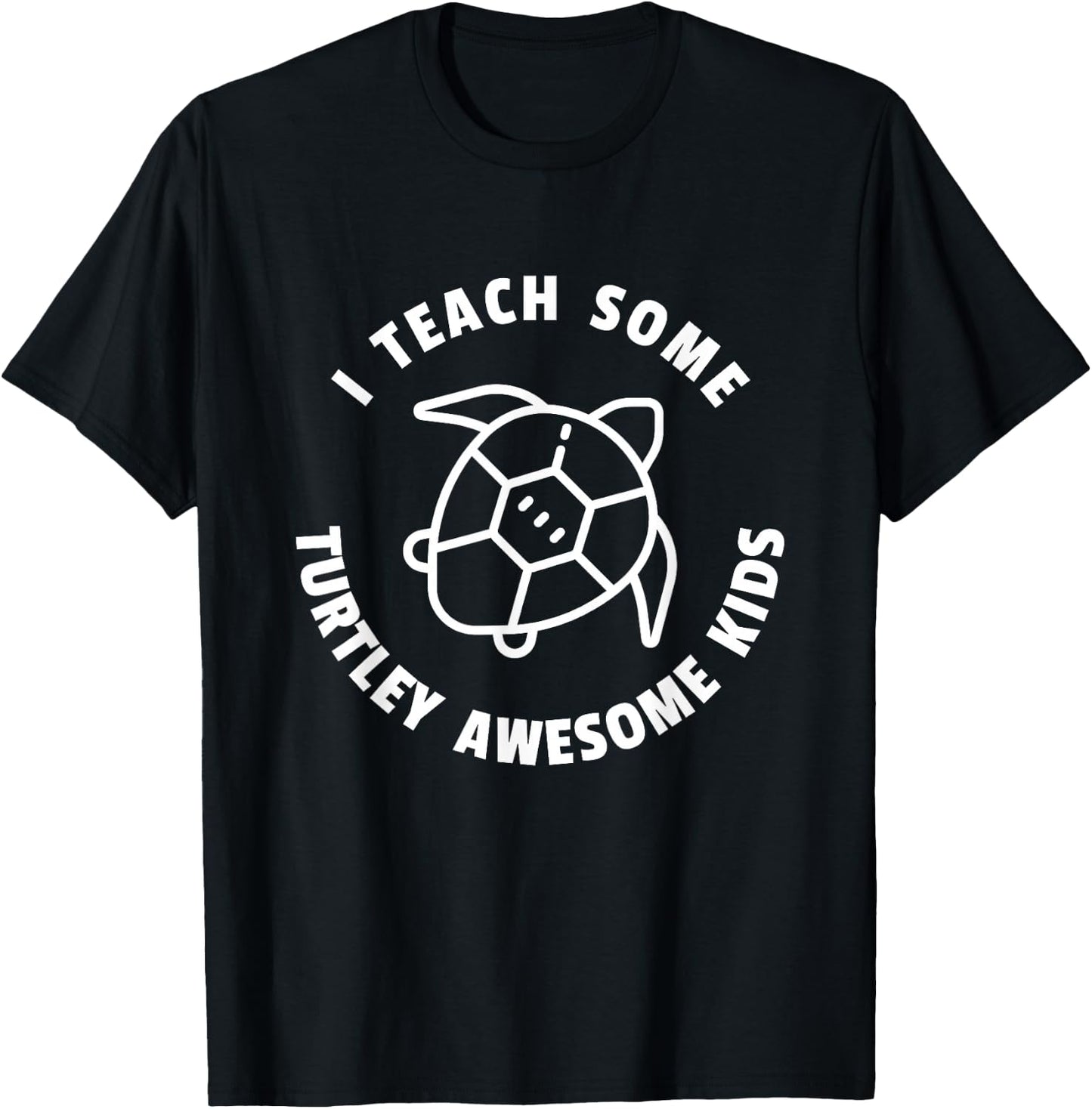 I Teach Some Turtley Awesome Kids - Teacher Turtle Pun T-Shirt - T-Shirt | Black