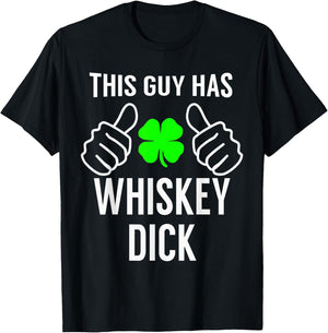 Whiskey Dick Funny Saint Patrick's Day Shirt T-Shirt - T-Shirt | Black