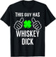 Whiskey Dick Funny Saint Patrick's Day Shirt T-Shirt - T-Shirt | Black