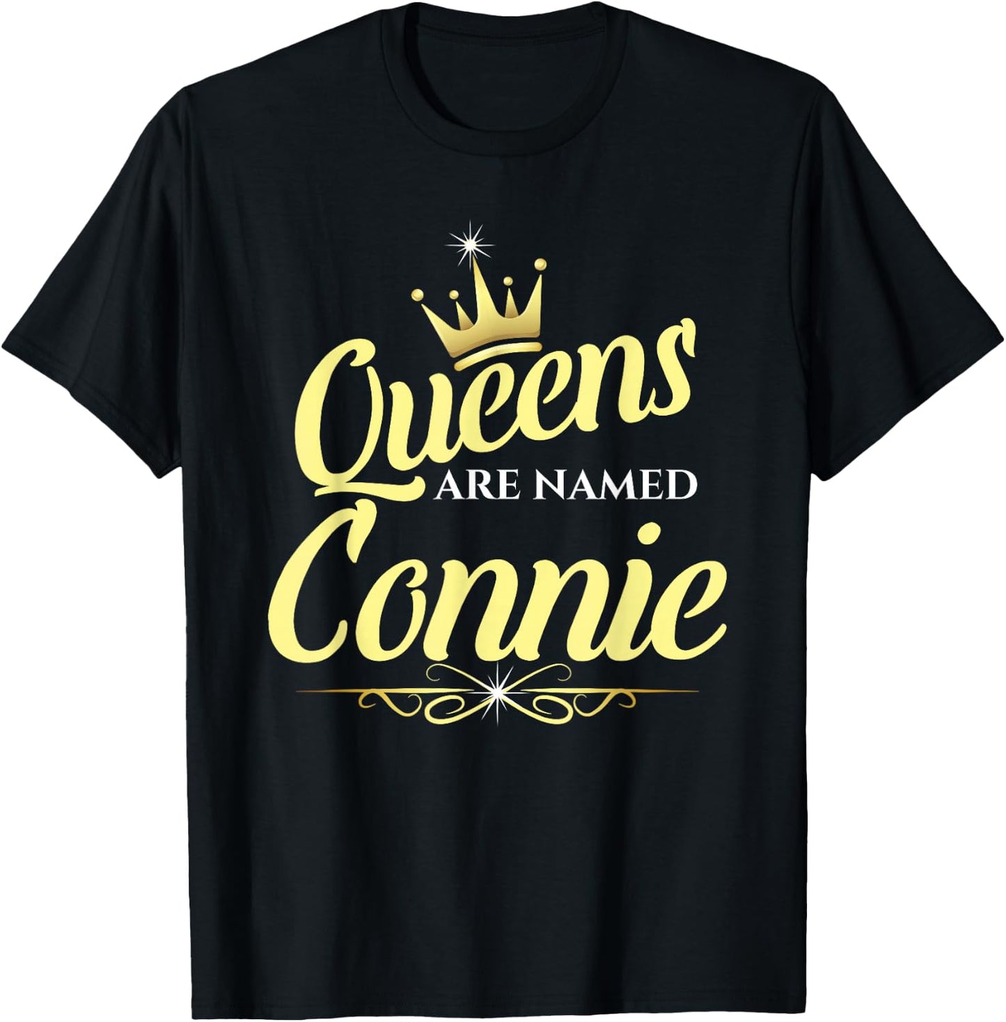 Queens Are Named Connie T-Shirt - T-Shirt | Black