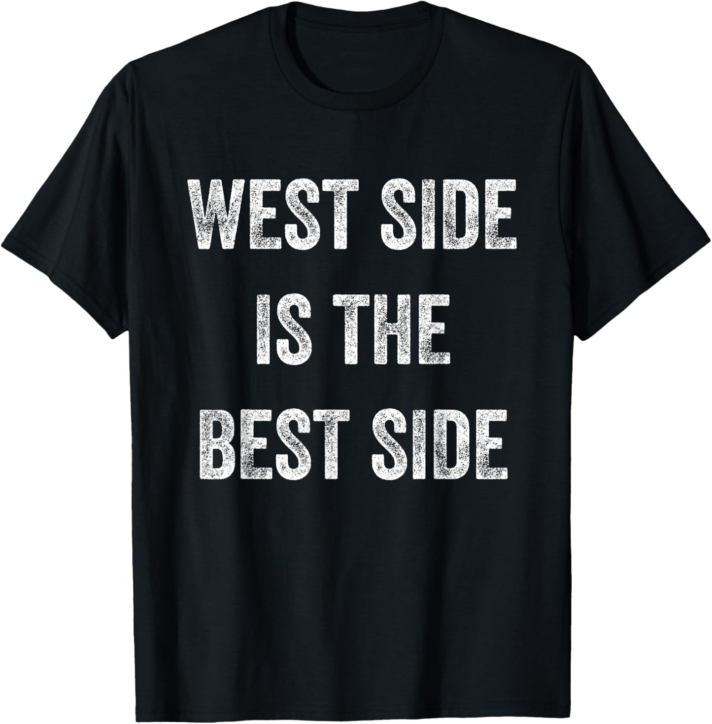 West Side is the Best Side Manhattan Pride Upper Funny Great T-Shirt - T-Shirt | Black