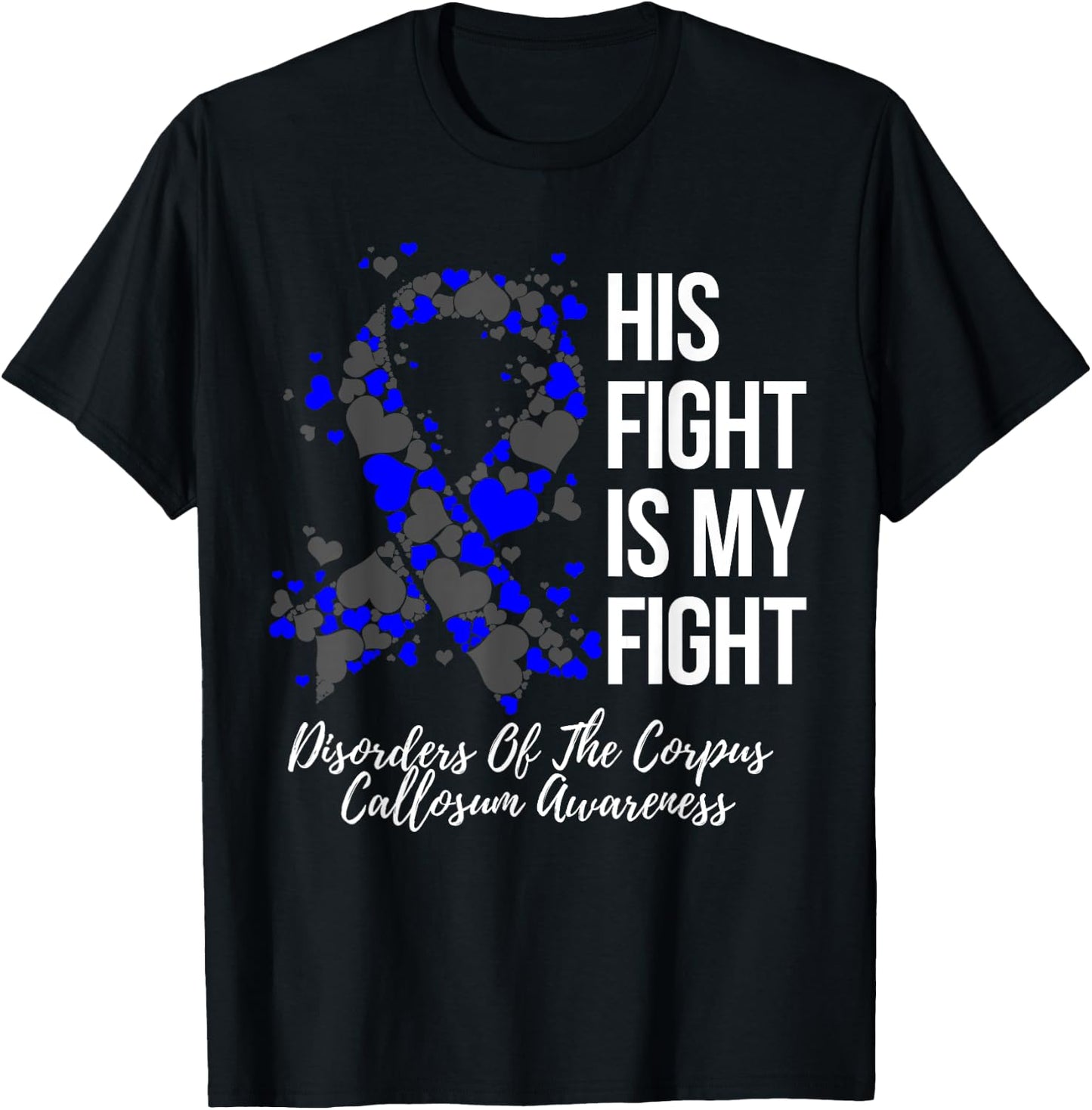 His Fight Disorders Of The Corpus Callosum Awareness T-Shirt - T-Shirt | Black