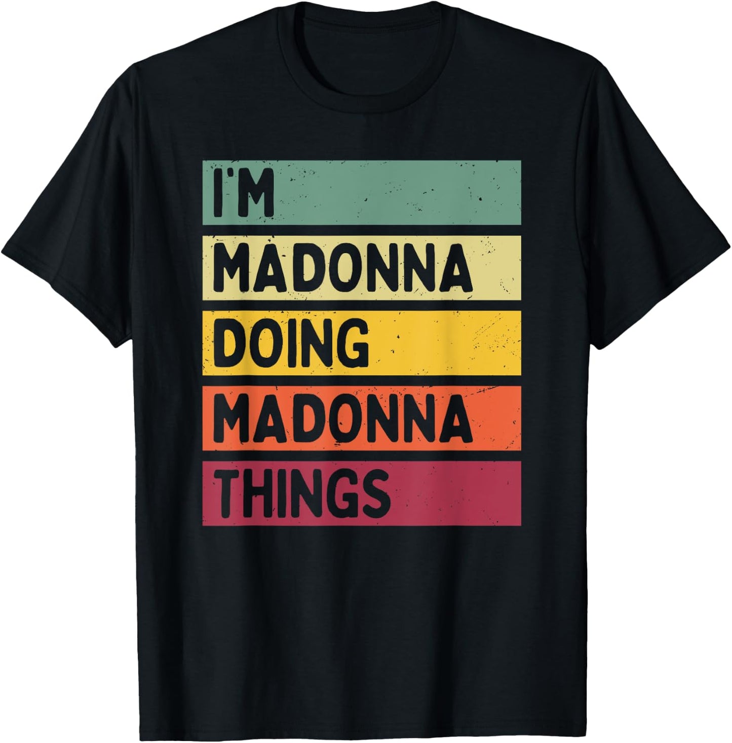 I'm Madonna Doing Madonna Things Funny Personalized Quote T-Shirt - T-Shirt | Black