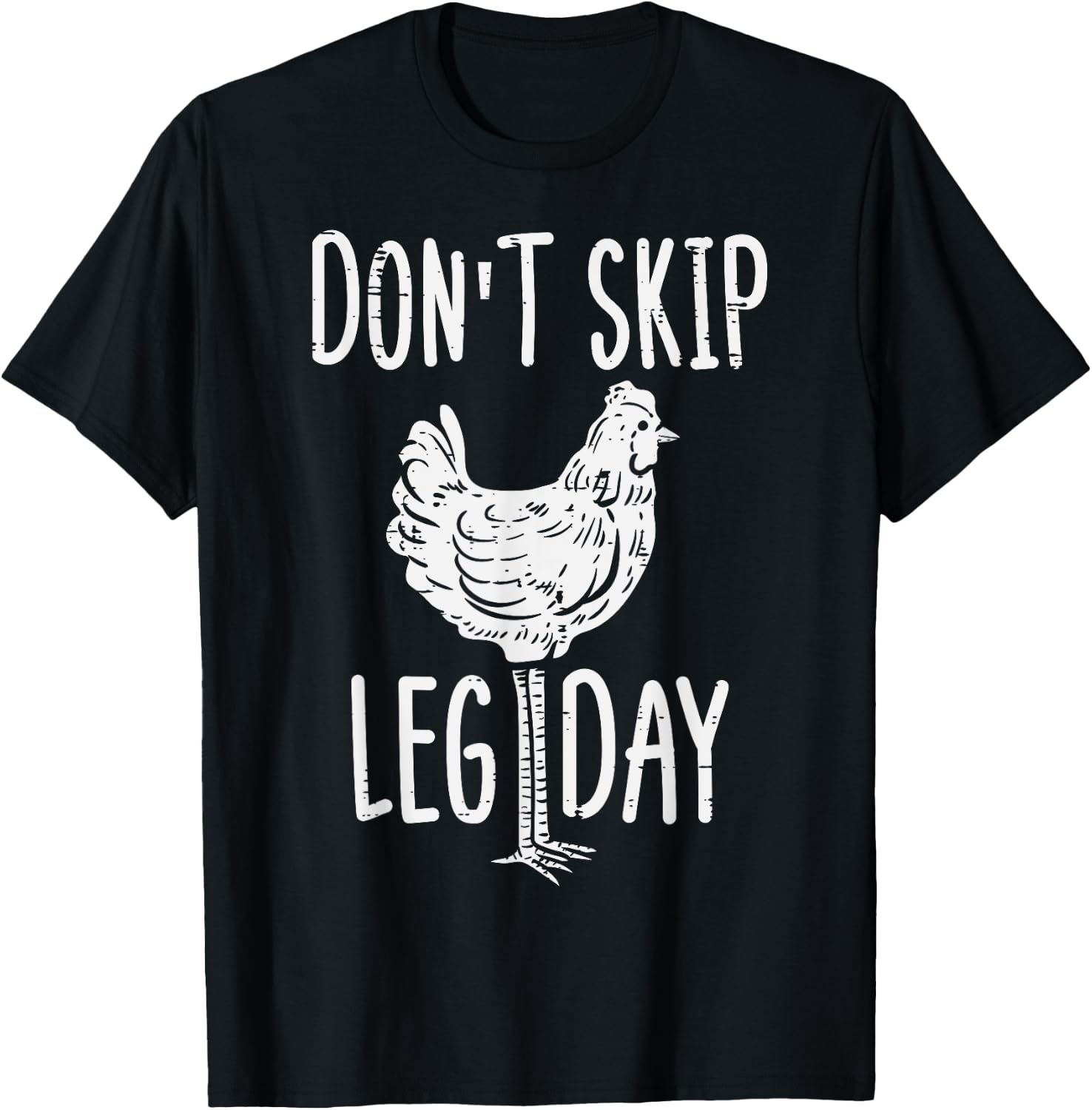 Gym Chicken Dont Skip Leg Day Fun Workout Fitness Men Women T-Shirt - T-Shirt | Black