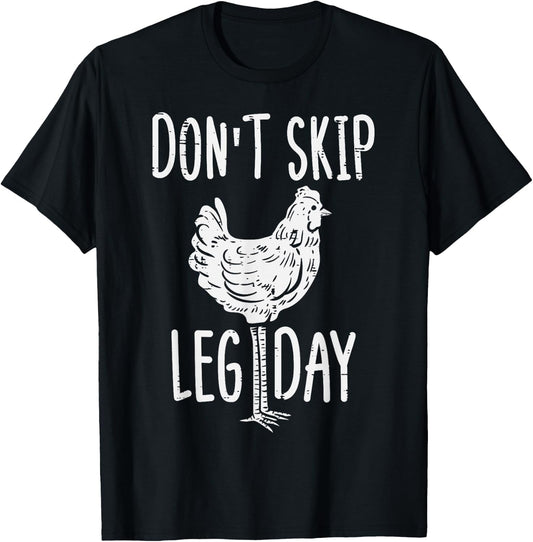Gym Chicken Dont Skip Leg Day Fun Workout Fitness Men Women T-Shirt - T-Shirt | Black