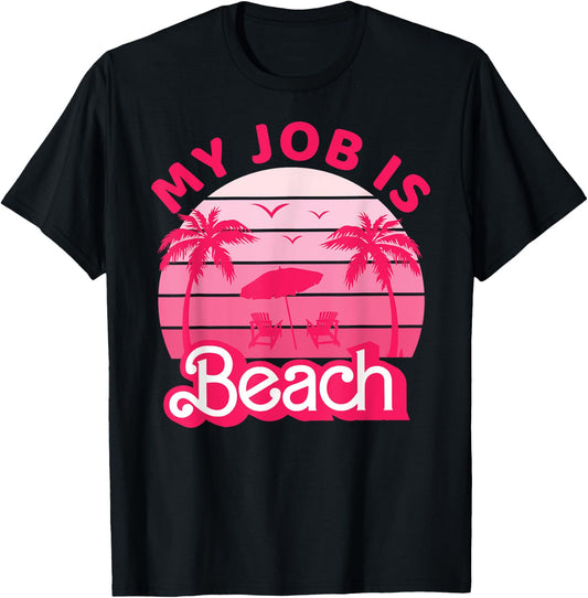 My Job Is Beach Retro Pink Styled Funny Beach Women Gift T-Shirt - T-Shirt | Black