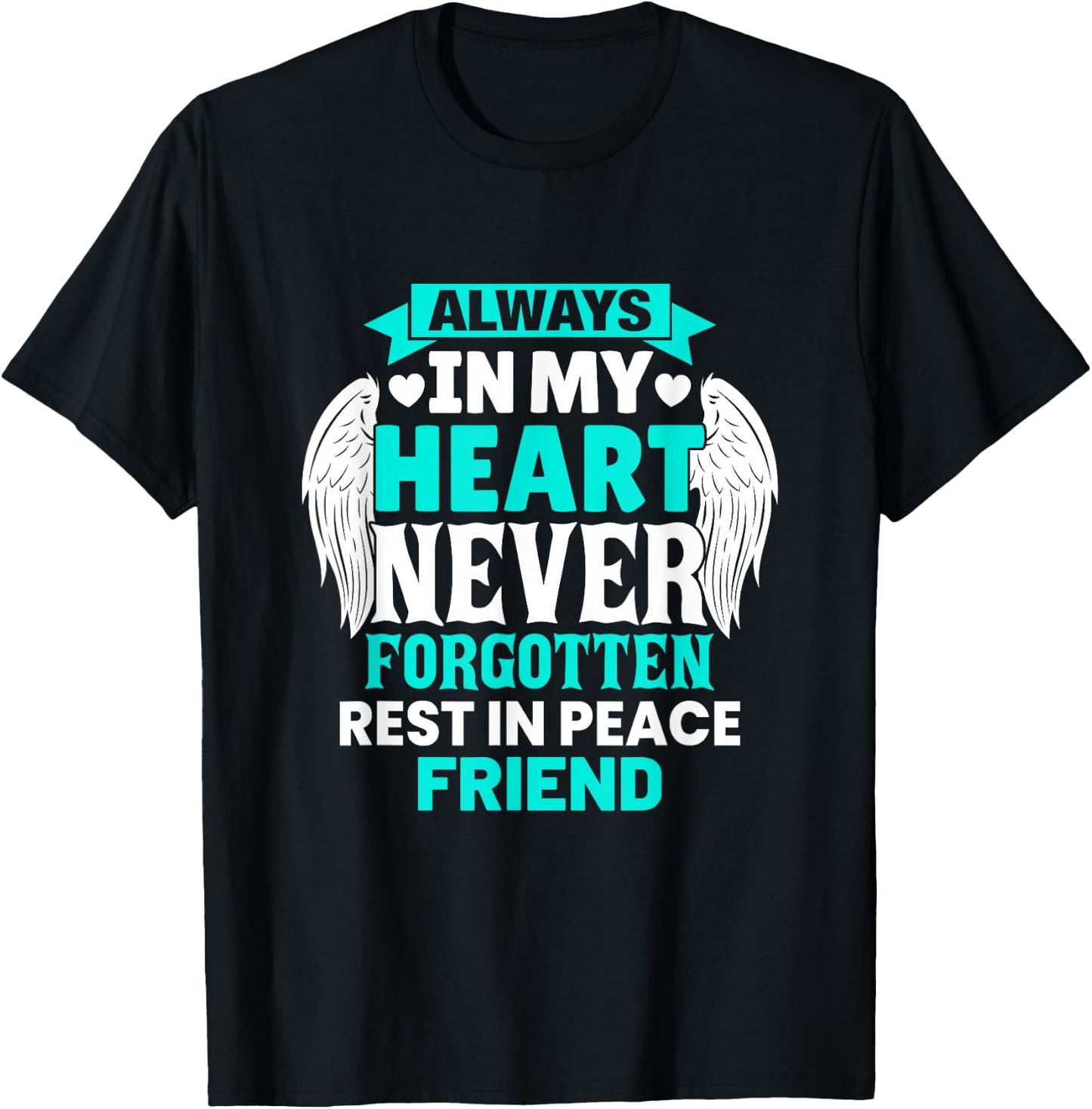 Friend In Heaven Family Member Memorial T-Shirt - T-Shirt | Black