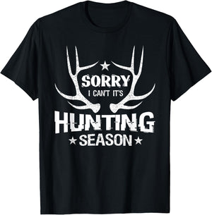 Sorry I Can't It's Hunting Season Humor Deer Hunting T-Shirt - T-Shirt | Black