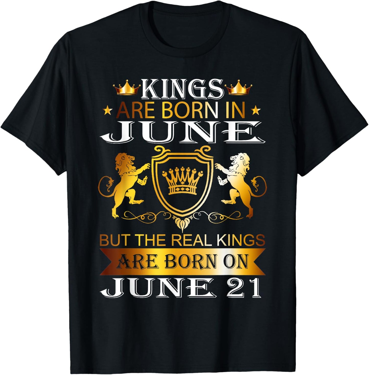 Kings Are Born On June 21st Birthday Bday Men Boy Kid T-Shirt - T-Shirt | Black