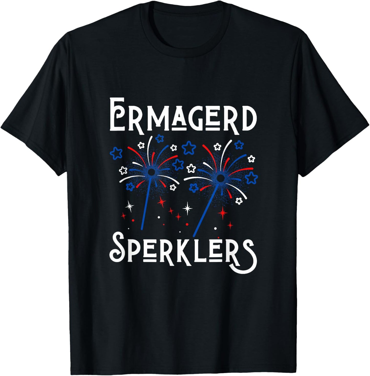 Funny Ermahgerd Sperklers 4th of July Ermahgerd Sparklers T-Shirt - T-Shirt | Black