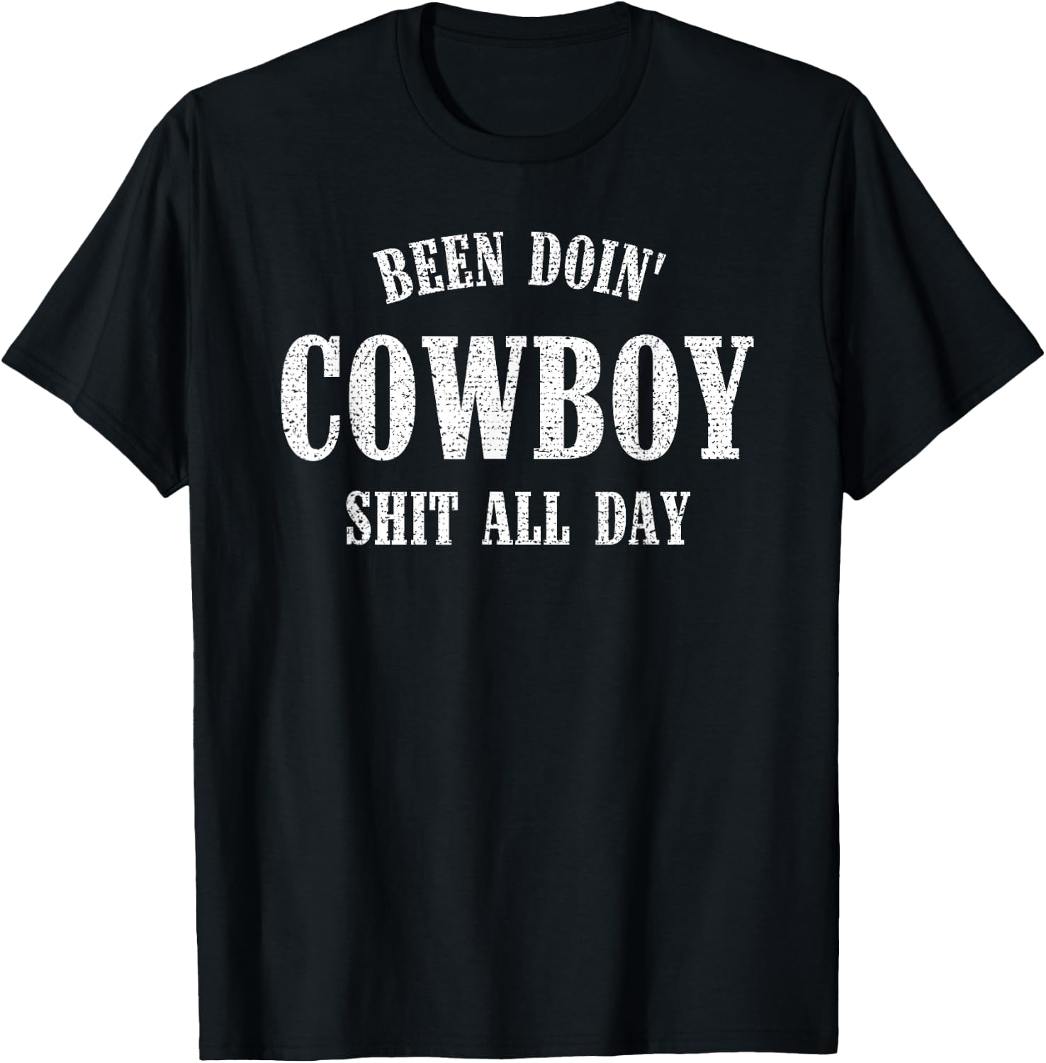 American Western Cowboy Designs Been Doing Cowboy Shit All Day -Adults Black Cotton Polyester Blend Short Sleeve Small T-Shirt - T-Shirt | Black