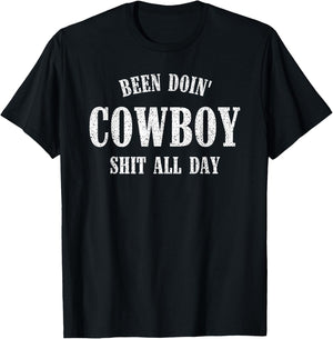 American Western Cowboy Designs Been Doing Cowboy Shit All Day -Adults Black Cotton Polyester Blend Short Sleeve Small T-Shirt - T-Shirt | Black