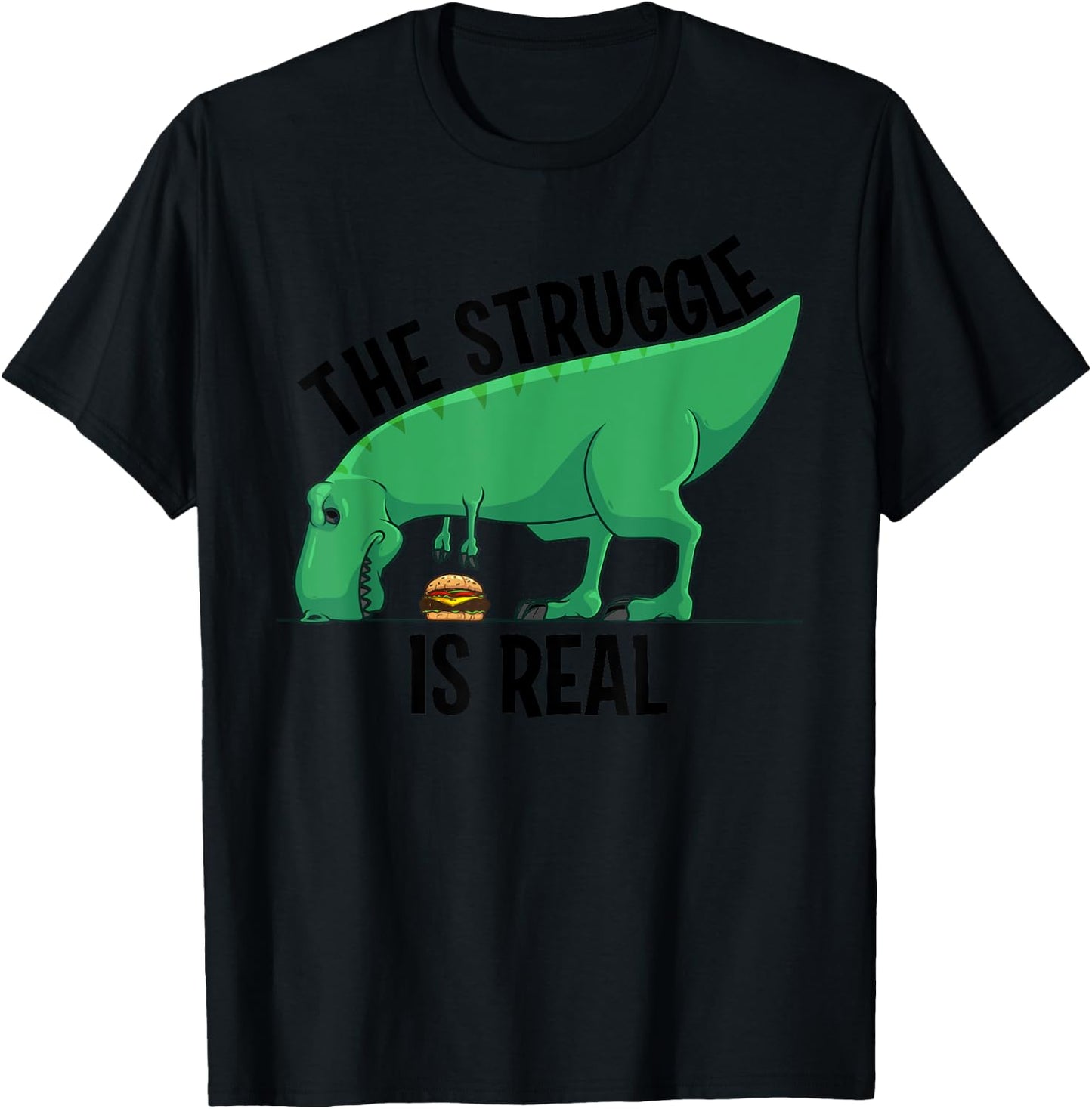 Funny T-rex Hamburger Gift Cool The Struggle Is Real Dino T-Shirt - T-Shirt | Black