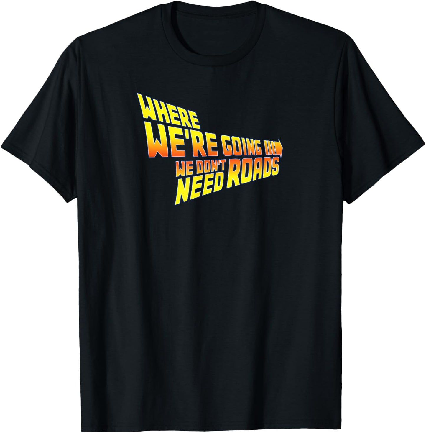 WAPCON 2018 -Where We Are Going We Don't Need Roads T-Shirt - T-Shirt | Black