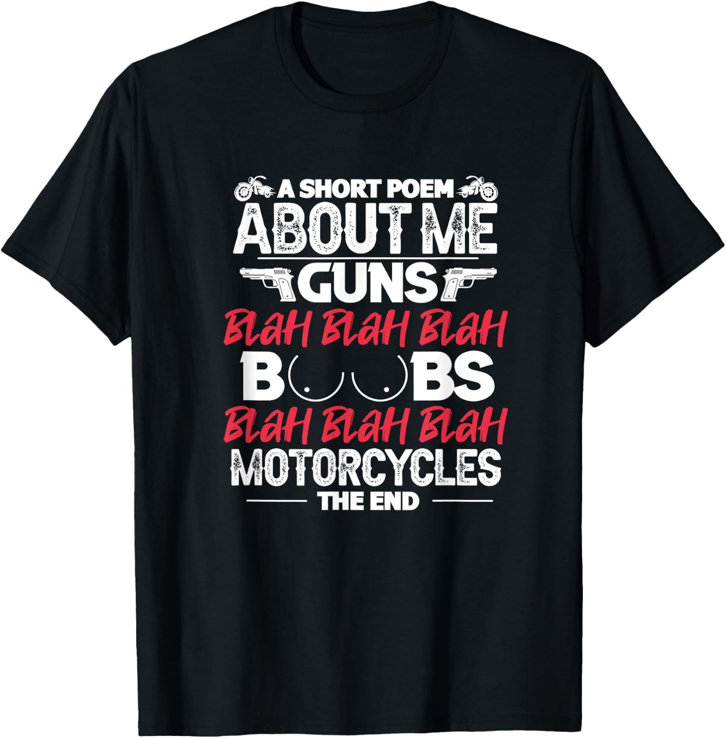 Motorcycle Funny Short Poem About Me Guns Boobs Motorcycles T-Shirt - T-Shirt | Black