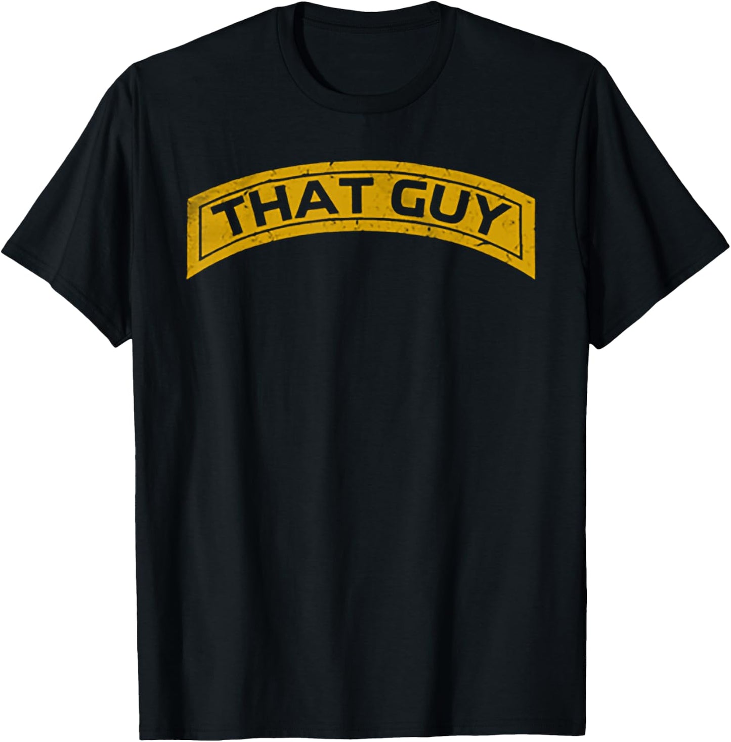 That Guy Funny That Guy T-Shirt - T-Shirt | Black