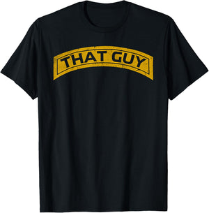 That Guy Funny That Guy T-Shirt - T-Shirt | Black