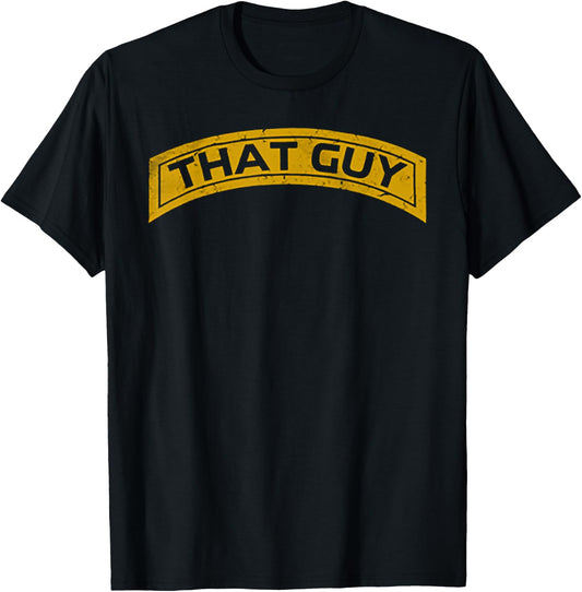 That Guy Funny That Guy T-Shirt - T-Shirt | Black