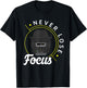 Never lose focus - Photo Lense - Funny Photographer Camera T-Shirt - T-Shirt | Black