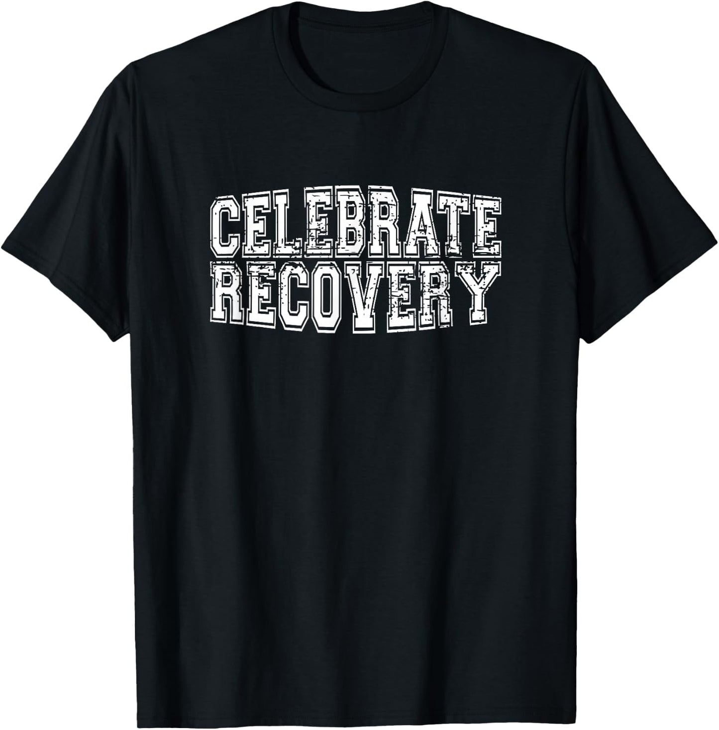 Celebrate Recovery AA NA Clean Sober Living 12 Step Meetings T-Shirt - T-Shirt | Black