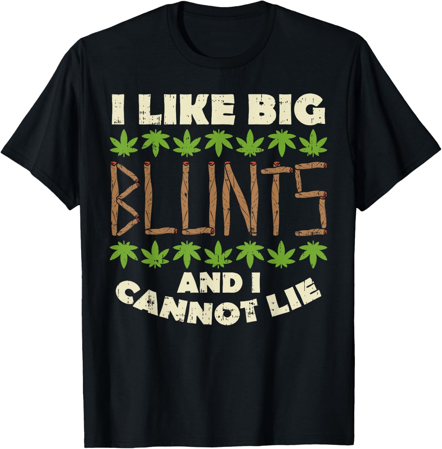 Like Big Blunts And I Cannot Lie Funny Weed Cannabis Gift T-Shirt - T-Shirt | Black