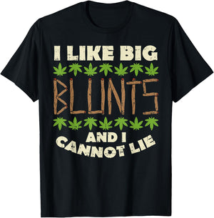 Like Big Blunts And I Cannot Lie Funny Weed Cannabis Gift T-Shirt - T-Shirt | Black