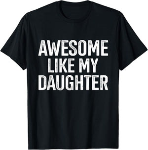 Awesome like my daughter for funny dad fathers day birthday T-Shirt - T-Shirt | Black