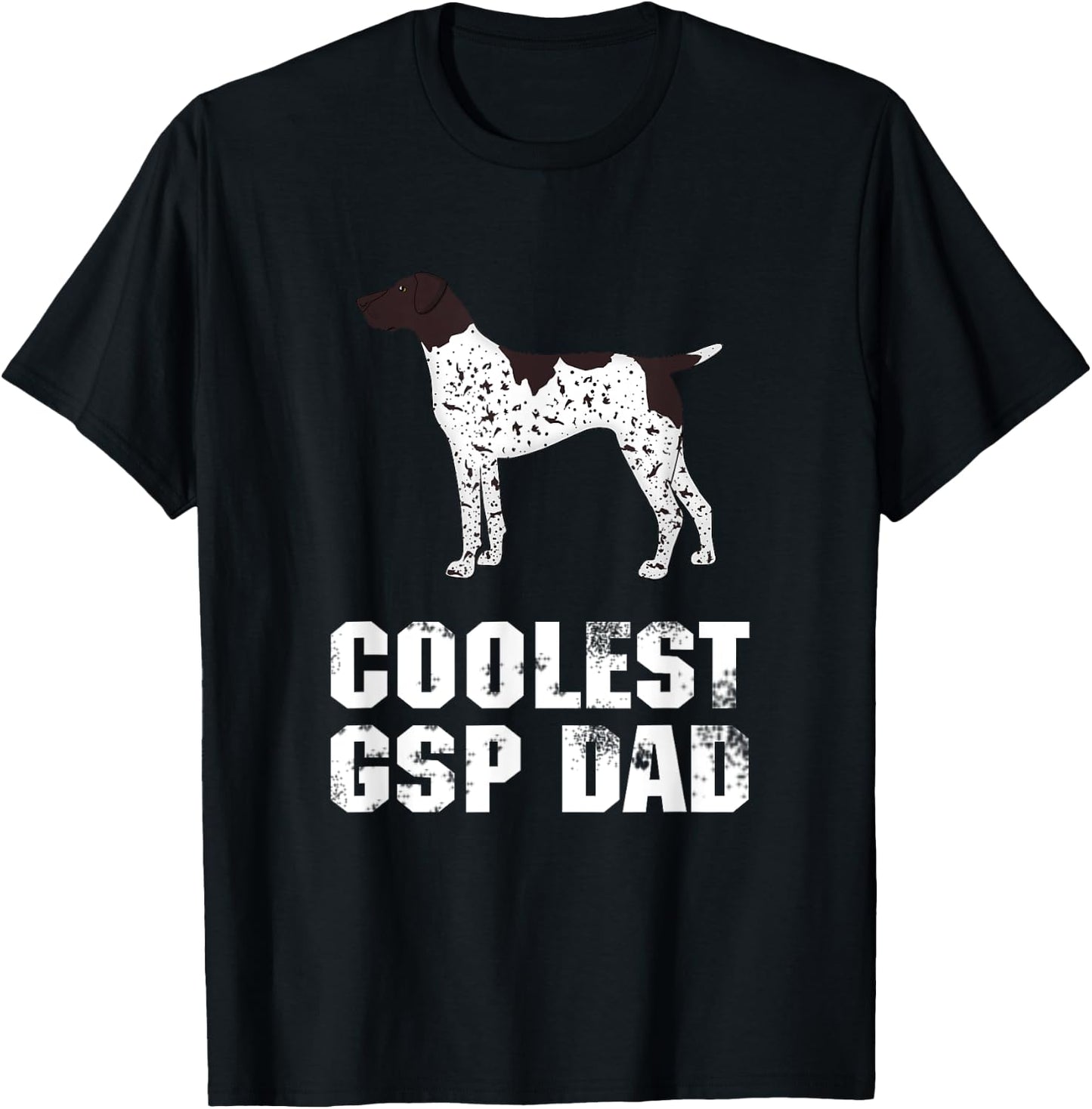 German Shorthair Pointer | Gift GSP Dad | Funny T-Shirt - T-Shirt | Black