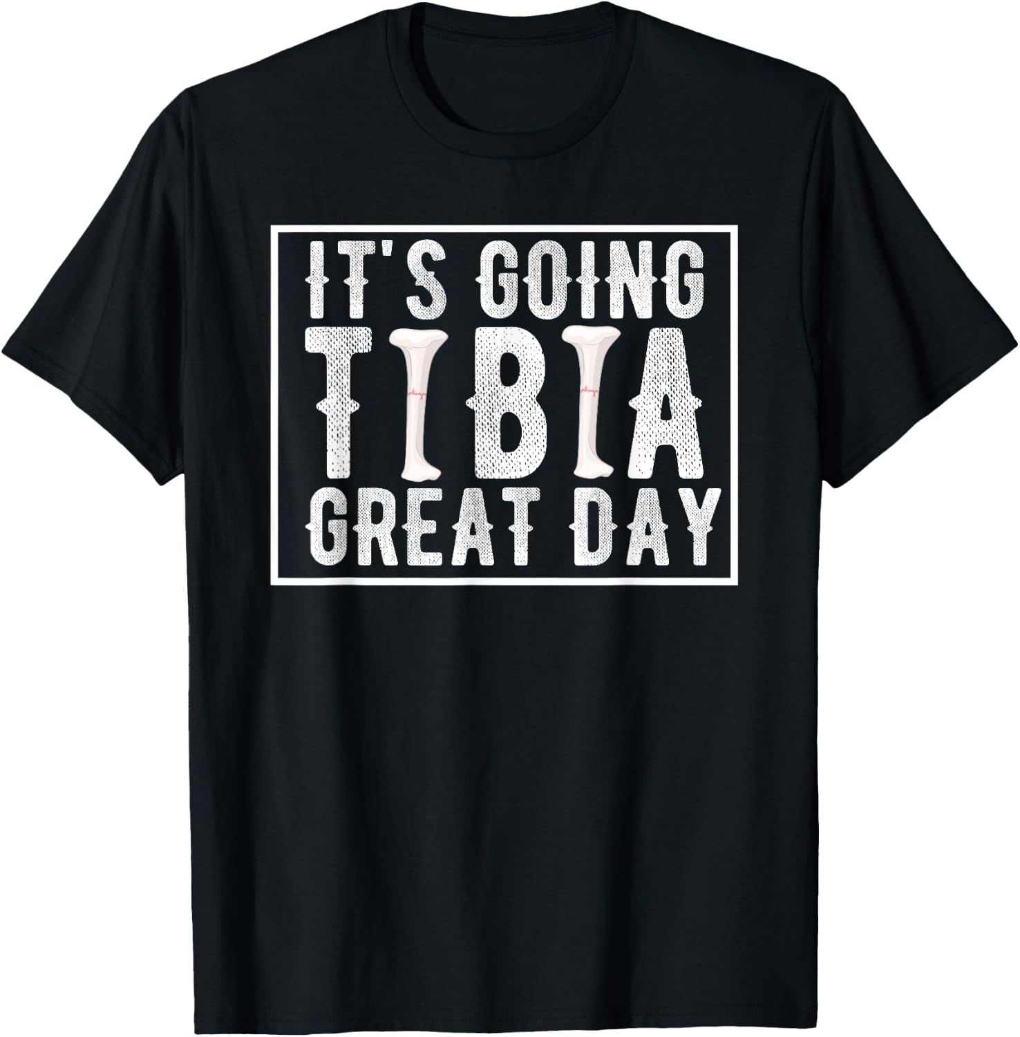 Its Going Tibia Great Day Vintage Broken Leg Get Well Soon T-Shirt - T-Shirt | Black