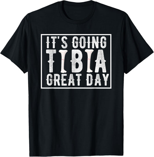 Its Going Tibia Great Day Vintage Broken Leg Get Well Soon T-Shirt - T-Shirt | Black