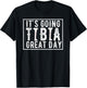 Its Going Tibia Great Day Vintage Broken Leg Get Well Soon T-Shirt - T-Shirt | Black
