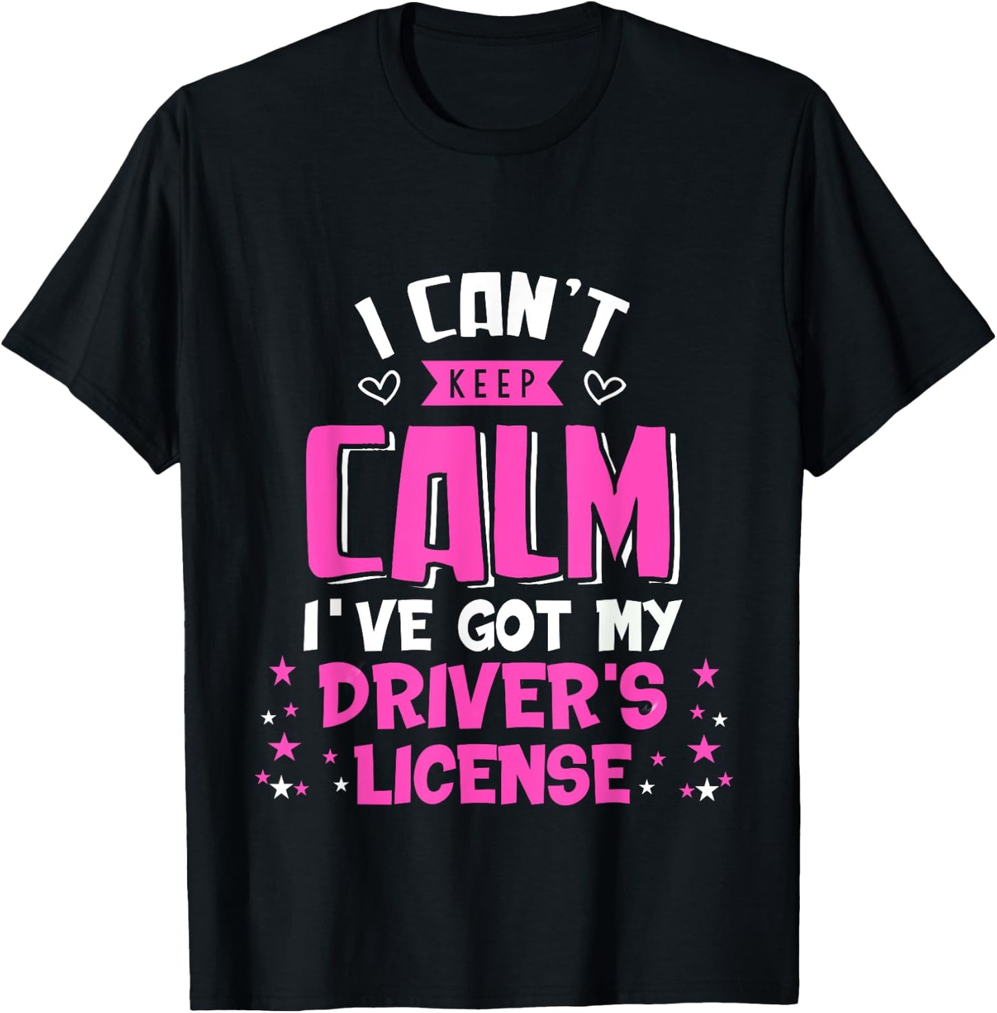 Funny Can't Keep Calm I've Got My Driver's License T-Shirt - T-Shirt | Black