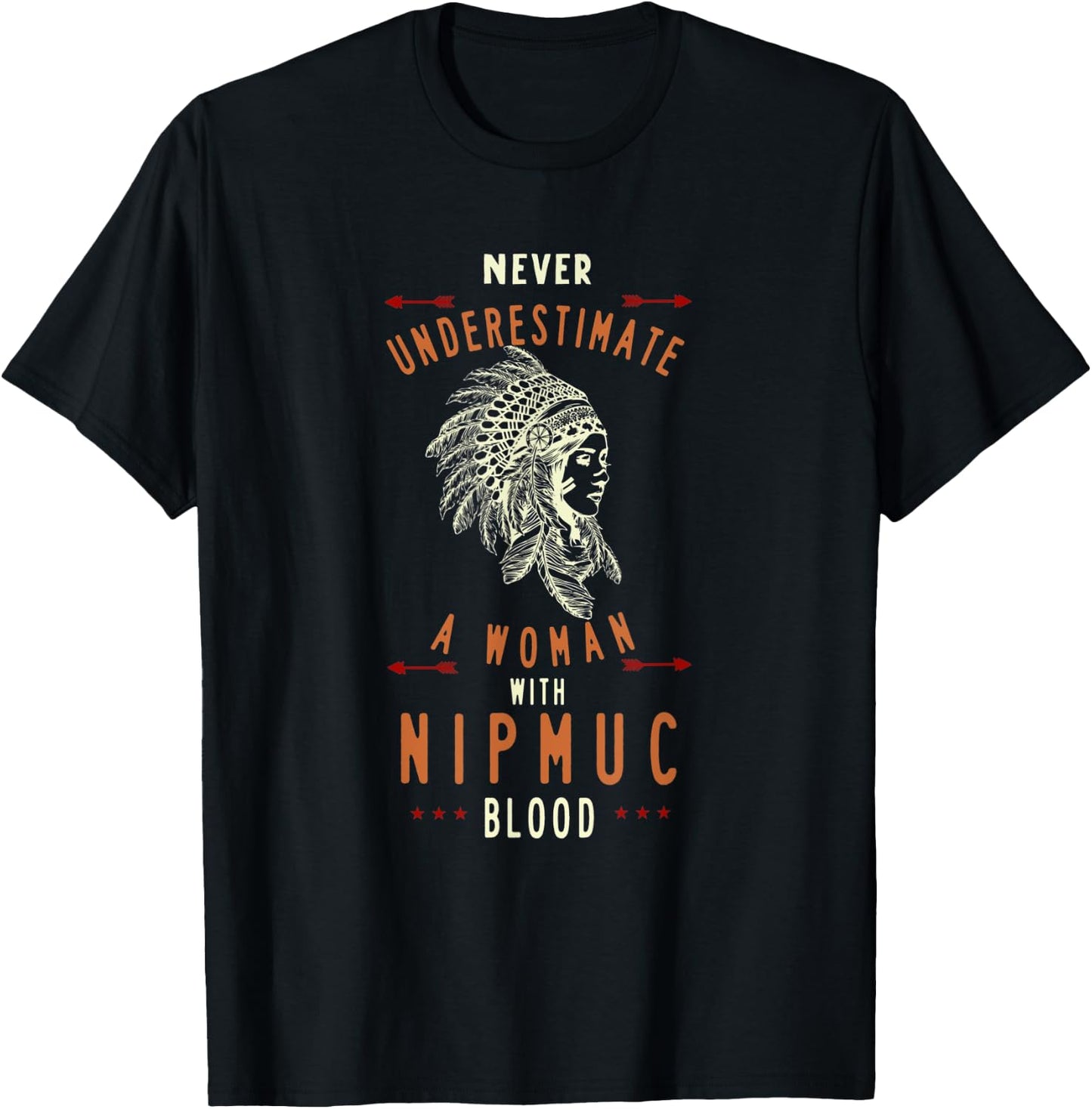 Nipmuc Native American Indian Woman Never Underestimate T-Shirt - T-Shirt | Black