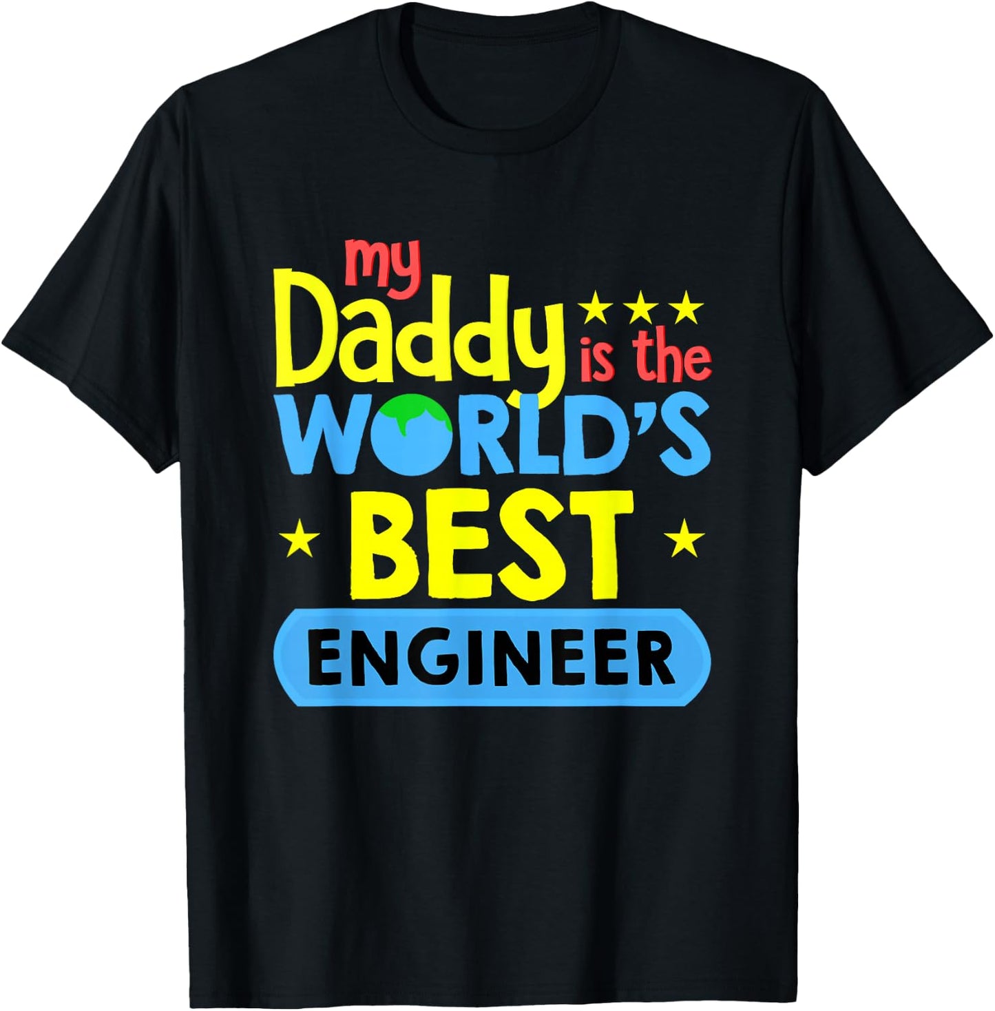 My Daddy Is World's Best Engineer Funny Engineering T-Shirt - T-Shirt | Black