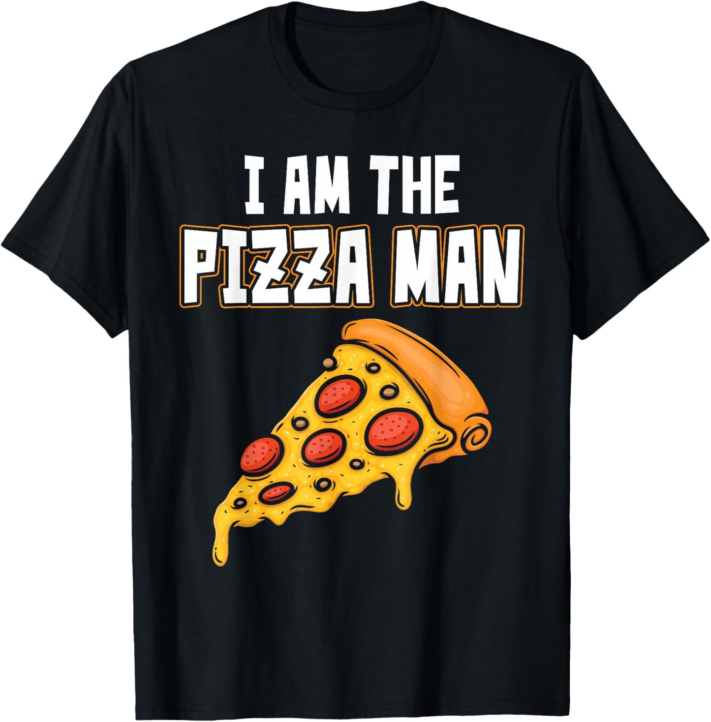 I am the pizza man T-Shirt - T-Shirt | Black