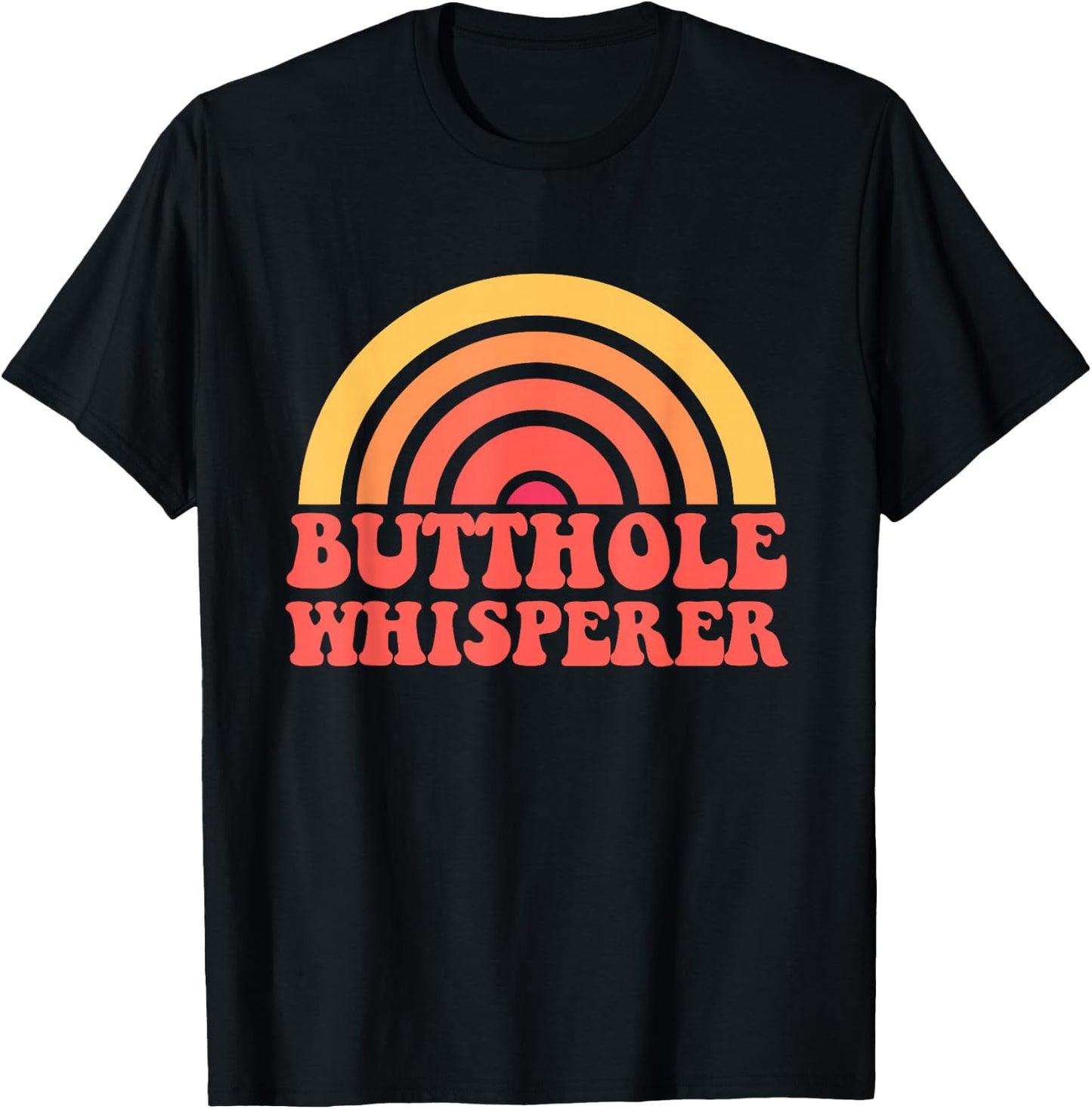 Butthole Whisperer Sarcastic Jokes Retro Funny Gift T-Shirt - T-Shirt | Black