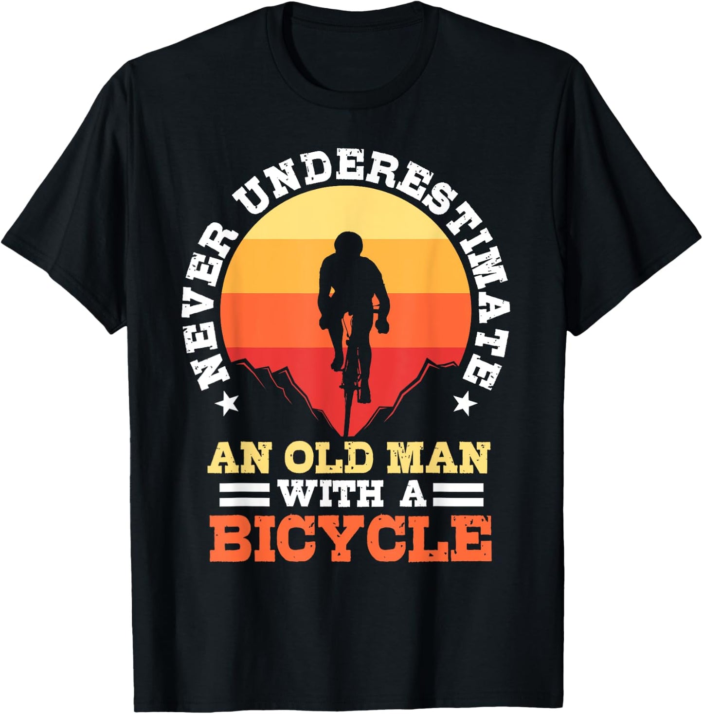 Never Underestimate An Old Man with A Bicycle Rider Gift T-Shirt - T-Shirt | Black