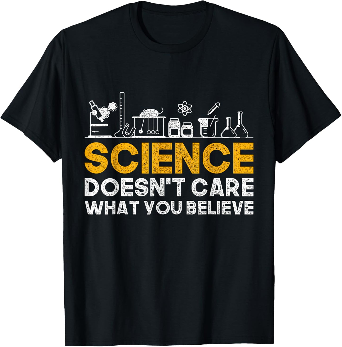 Science Doesnt Care What You Believe Science T-Shirt - T-Shirt | Black